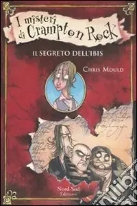 Il segreto dell‘ibis. I misteri di Crampton Rock Nuovo Arrivo