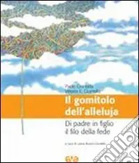 Il Gomitolo dell‘Alleluia. Di padre in figlio il filo della fede Sconto