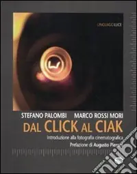 Dal click al ciak. Introduzione alla fotografia cinematografica Popolare