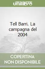 Tell Barri. La campagna del 2004 A Buon Prezzo