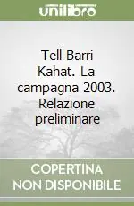 Tell Barri Kahat. La campagna 2003. Relazione preliminare Offerta