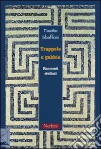 Di Tendenza Trappole e gabbie. (Racconti stellari)