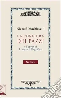 La congiura dei pazzi e l‘età di Lorenzo il Magnifico Offerta Limitata