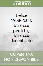 Direttamente Dal Produttore Belice 1968-2008 barocco perduto, barocco dimenticato