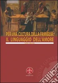Per una cultura della famiglia il linguaggio dell‘amore Saldi