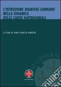 Subito Disponibile L‘Istruzione dignitas connubii nella dinamica delle cause matrimoniali