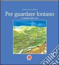 Per guardare lontano. Il cammino della croce Occasione Imperdibile