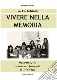Vivere nella memoria. Monumenti, vie, associazioni, personaggi di ieri e di oggi Consegna Rapida