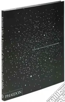 Ancient light a potrait of the universe. Ediz. illustrata Occasione Imperdibile