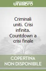 Criminali uniti. Crisi infinita. Countdown a crisi finale Super Prezzo