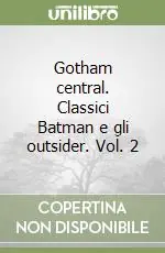 Gotham central. Classici Batman e gli outsider. Vol. 2 Super Prezzo