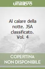 Al calare della notte. JSA classificato. Vol. 4 Non Perdere