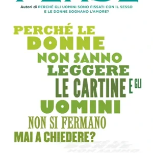 Reso Gratuito Perché le donne non sanno leggere le cartine e gli uomini non si fermano mai a chiedere?