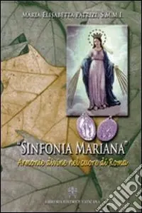Prezzo Di Fabbrica Sinfonia mariana. Armonie divine nel cuore di Roma