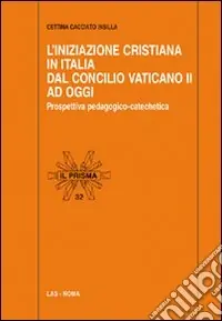 Promo Stagionale L‘Iniziazione cristiana in Italia dal Concilio Vaticano II ad oggi. Prospettiva pedagogico-catechetica