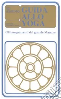 Guida allo yoga. Gli insegnamenti del grande maestro Offerta Del Giorno