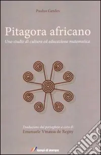 Pitagora africano. Uno studio di cultura ed educazione matematica Esclusivo