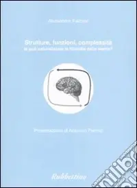 Nuova Collezione Strutture, funzioni, complessità. Si può neutralizzare la filosofia della mente?