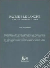 Saldi Pavese e le Langhe di ieri e di oggi tra mito e storia