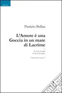 Promo Stagionale L‘Amore è una goccia in un mare di lacrime
