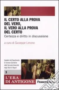 Bestseller Il Certo alla prova del vero, il vero alla prova del certo. Certezza e diritto in discussione