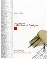 Offerta Speciale Pane e progetto. Il mestiere di designer