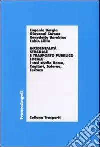 Incidentalità stradale e trasporto pubblico locale. I casi di studio Roma, Cagliari, Salerno, Ferrara Scelto Dai Clienti