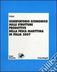 Osservatorio economico sulle strutture produttive della pesca marittima in Italia 2007 Direttamente Dal Produttore