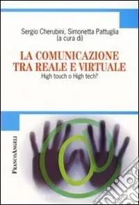 La Comunicazione tra reale e virtuale. High touch o high tech? Subito Disponibile