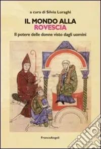 Compra Online Il Mondo alla rovescia. Il potere delle donne visto dagli uomini