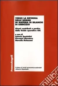 Affare Verso la riforma delle norme in materia di bilancio di esercizio. Alcuni contributi a partire dalle Guide operative OIC