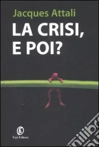 La Crisi, e poi? Solo Oggi