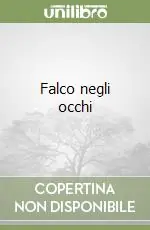 Falco negli occhi Ultimissimo Modello
