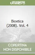 Direttamente Dal Produttore Bioetica (2008). Vol. 4