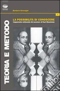Pagamento Sicuro La Possibilità di conoscere. L‘apparente antinomia nel pensiero di Karl Mannheimer