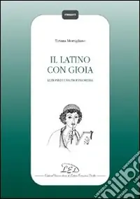 Il Latino con gioia. Lezioni di una professoressa Affare