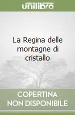 La Regina delle montagne di cristallo Occasione Imperdibile