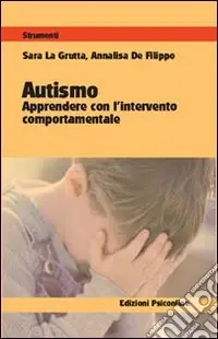 Quantità Limitata Autismo. Apprendere con l‘intervento comportamentale
