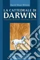 La Cattedrale di Darwin. Evoluzione, religione e natura della società Offerta Limitata