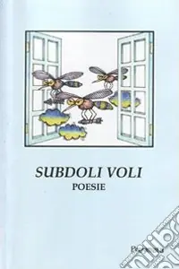Subdoli voli. Ediz. integrale Direttamente Dal Produttore