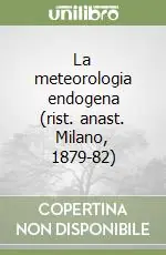 La meteorologia endogena (rist. anast. Milano, 1879-82) Prezzo Ridotto