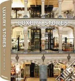 Luxury stores. Top of the world. Ediz. multilingue Nuovo Arrivo