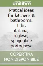 Esclusivo Pratical ideas for kitchens & bathrooms. Ediz. italiana, inglese, spagnola e portoghese