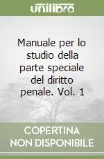Must-Have Manuale per lo studio della parte speciale del diritto penale. Vol. 1