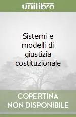 Compra Online Sistemi e modelli di giustizia costituzionale