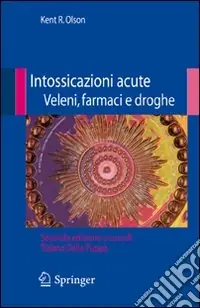 Must-Have Intossicazioni acute. Veleni, farmaci e droghe