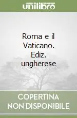 Offerta Del Giorno Roma e il Vaticano. Ediz. ungherese