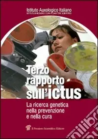 Terzo rapporto sull‘ictus. La ricerca genetica nella prevenzione e nella cura Di Tendenza