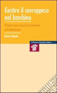 Gestire il sovrappeso nel bambino. Pensare nuovo per la prevenzione e il trattamento Acquista Ora