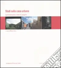 Studi sulla casa urbana. Sperimentazioni e temi di progetto. Ediz. illustrata Prezzo Basso